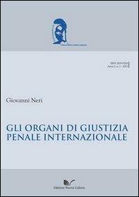Gli organi di giustizia penale internazionale - Giovanni Neri - copertina