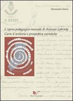 L' opera pedagogico-museale di Antonio Labriola. Carte d'archivio e prospettive euristiche