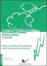 Conflitti insostenibili. Media, società civile e politiche nelle controversie ambientali