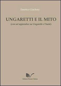 Ungaretti e il mito - Emerico Giachery - copertina