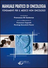 Manuale pratico di oncologia. Fondamenti per il medico non oncologo - Francesco Di Costanzo - copertina