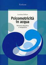 Psicomotricità in acqua. Percorso educativo e terapeutico