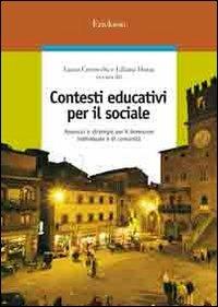 Contesti educativi per il sociale. Approcci e strategie per il benessere individuale e di comunità - Laura Cerrocchi - copertina