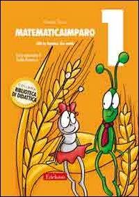 MatematicaImparo. Vol. 1: Lilli la formica che conta - Patrizia Tasco - copertina