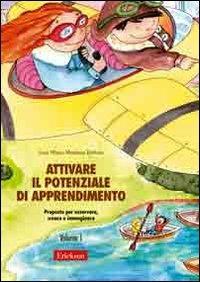 Attivare il potenziale di apprendimento. Vol. 1: Proposte per osservare, creare e immaginare - José M. Martínez Beltrán - copertina