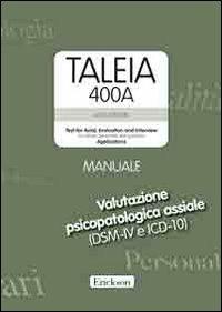 Taleia. 400 A. Test for axial evaluation and interview (for clinical, personnel and guidance) Applications. Con CD-ROM - Lucia Boncori - copertina