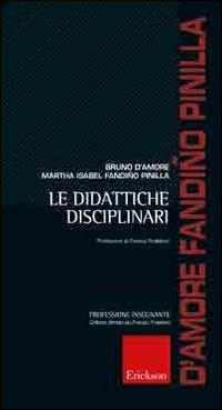 Le didattiche disciplinari - Bruno D'Amore,Martha Isabel Fandiño Pinilla - copertina