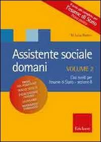 Assistente sociale domani. Vol. 2: Casi pratici per l'esame di stato - M. Luisa Ranieri - copertina