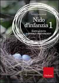 Nido d'infanzia. Vol. 1: Buone pratiche e problemi degli educatori - Battista Q. Borghi - copertina