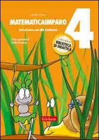 MatematicaImparo. Vol. 4: Tutti al lavoro con Lilli: l'addizione - Giselle Corso - copertina