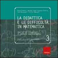 La didattica e le difficoltà in matematica. Analisi di situazioni di mancato apprendimento - copertina