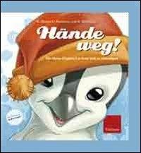 Hande weg! Der kleine pinguin Leo lernt sich zu verteidigen. Ediz. illustrata - Giuseppe Maiolo,Giuliana Franchini,Katia Schneider - copertina