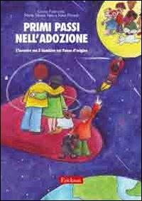 Primi passi nell'adozione. L'incontro con il bambino nel paese d'origine - M. Teresa Niro,Irene Pavese - copertina