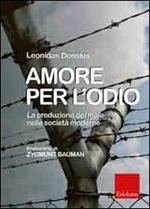 Amore per l'odio. La produzione del male nelle società moderne