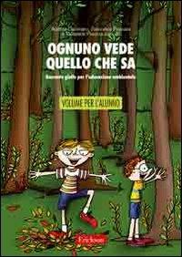 Ognuno vede quello che sa. Racconto giallo per l'educazione ambientale. Libro per l'alunno - copertina