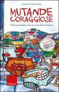 Mutande coraggiose. Storie per bambini che non si perdono d'animo. Ediz. illustrata - Lorenzo Stanzione - copertina