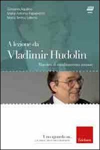 A lezione da Vladimir Hudolin. Maestro di cambiamento umano. Con DVD - copertina