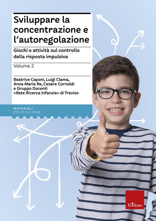 Sviluppare la concentrazione e l'autoregolazione. Vol. 2: Giochi e attività sul controllo della risposta impulsiva - copertina