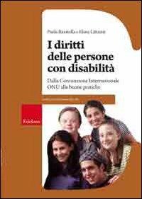 I diritti della persona con disabilità. Dalla convenzione internazionale ONU alle buone pratiche - Paola Baratella - copertina