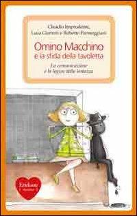Omino Macchino e la sfida della tavoletta. La comunicazione e la logica della lentezza - Claudio Imprudente,Luca Giommi,Roberto Parmeggiani - copertina