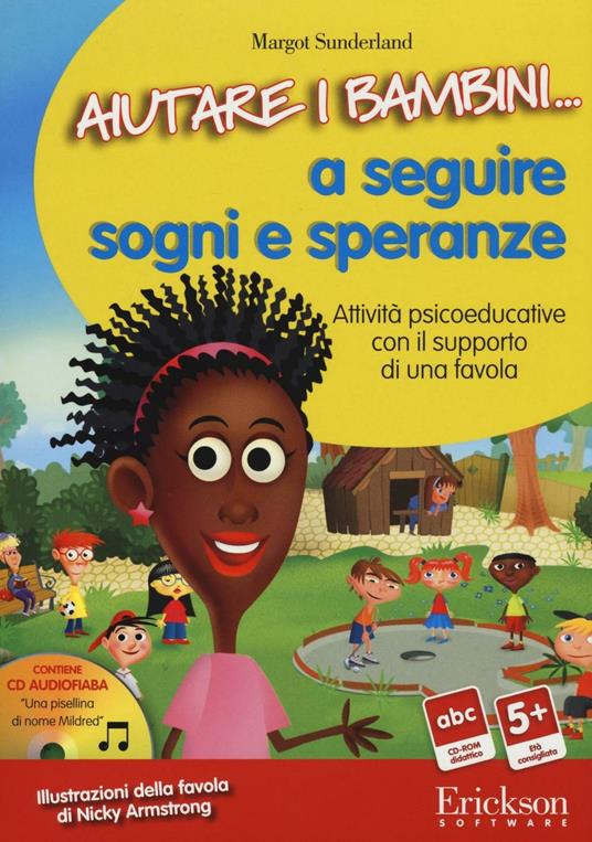 Aiutare i bambini... a seguire sogni e speranze. Attività psicoeducative con il supporto di una favola. CD-ROM - Margot Sunderland - copertina