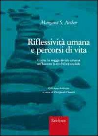 Riflessività umana e percorsi di vita. Come la soggettività umana influenza la mobilità sociale - Margaret S. Archer - copertina