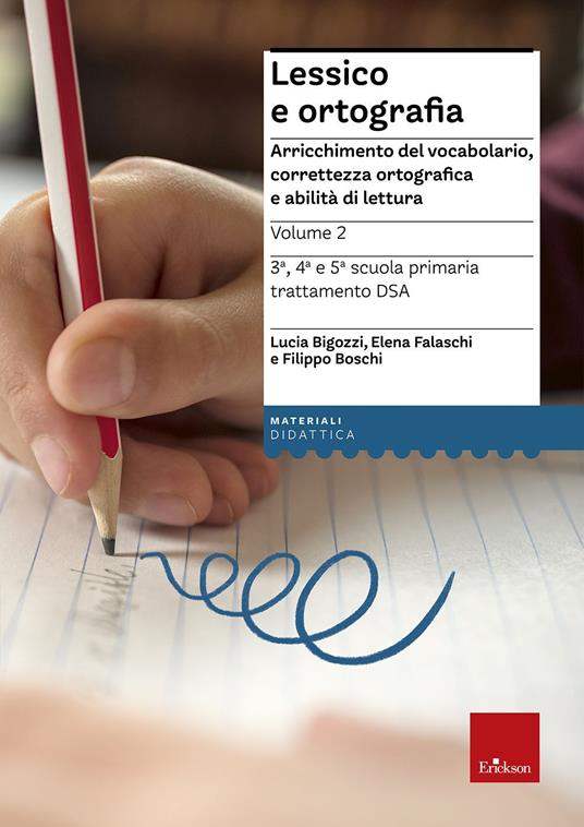 Lessico e ortografia. Arricchimento del vocabolario, correttezza ortografica e abilità di lettura - Filippo Boschi,Lucia Bigozzi,Elena Falaschi - copertina