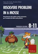 Risolvere problemi in 6 mosse. Potenziamento del problem solving matematico per il secondo ciclo della scuola primaria. CD-ROM