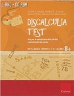 Discalculia test. Test per la valutazione delle abilità e dei disturbi. Con CD-ROM