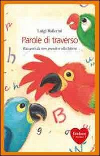 Parole di traverso. Racconti da non prendere alla lettera - Luigi Ballerini - copertina