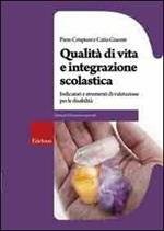 Qualità di vita e integrazione scolastica. Indicatori e strumenti di valutazione per le disabilità