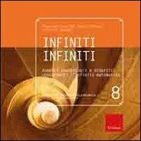 Infiniti infiniti. Aspetti concettuali e didattici concernenti l'infinito matematico - Gianfranco Arrigo,Bruno D'Amore,Silvia Sbaragli - copertina
