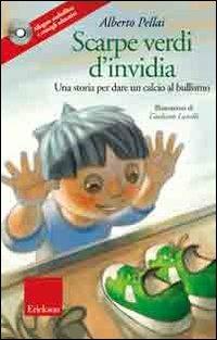 Scarpe verdi d'invidia. Una storia per dare un calcio al bullismo. Con CD Audio - Alberto Pellai - copertina