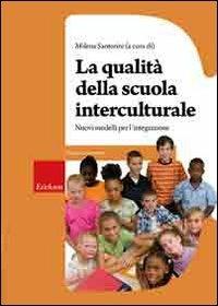 La qualità della scuola interculturale. Nuovi modelli per l'integrazione - Milena Santerini - copertina