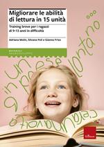 Migliorare le abilità di lettura in 15 unità. Training breve per gli alunni di 9-13 anni in difficoltà