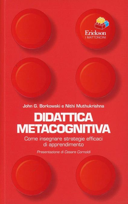 Didattica metacognitiva. Come insegnare strategie efficaci di apprendimento - John G. Borkowski,Nithi Muthukrishna - copertina
