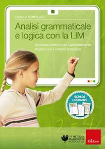 Libro Analisi grammaticale e logica con la LIM. Strumenti e attività per l'apprendimento intuitivo con il metodo analogico. CD-ROM. Con libro Camillo Bortolato Laura Bodignon