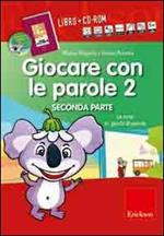 Giocare con le parole. Con CD-ROM. Vol. 2\2: Le rime e i giochi di parole.