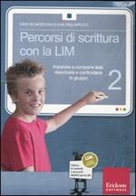 Percorsi di scrittura con la LIM 2. Imparare a comporre testi, descrivere e confrontarsi in gruppo. Con CD-ROM