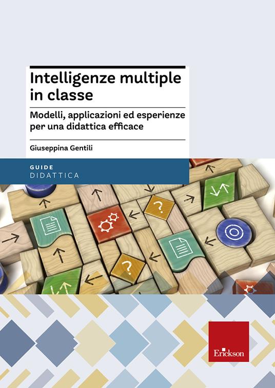 Intelligenze multiple in classe. Modelli, applicazioni ed esperienze per la didattica efficace - Giuseppina Gentili - copertina