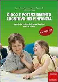 Gioco e potenziamento cognitivo nell'infanzia. La pratica. Materiali e attività ludiche per bambini dai 3 ai 6 anni - Paola Ricchiardi,Cristina Coggi,Anna Maria Venera - copertina