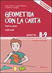 Geometria con la carta. Vol. 2: Piegare per spiegare. Enti fondamentali della geometria - Mario Perona,Eugenia Pellizzari,Daniela Lucangeli - copertina