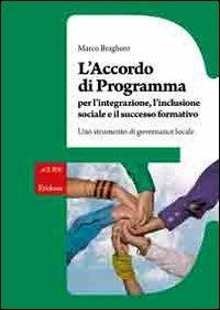L'accordo di programma per l'integrazione, l'inclusione sociale e il successo formativo. Uno strumento di governance locale - Marco Braghero - copertina