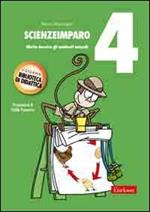 ScienzeImparo. Vol. 4: Mietta descrive gli ambienti naturali.