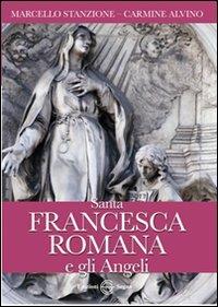 Santa Francesca Romana e gli angeli - Marcello Stanzione,Carmine Alvino - copertina