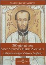365 giorni con Sant'Antonio Maria Zaccaria (citazioni in lingua d'epoca e preghiere)