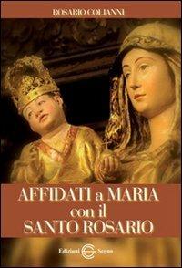 Affidati a Maria con il santo rosario - Rosario Colianni - copertina