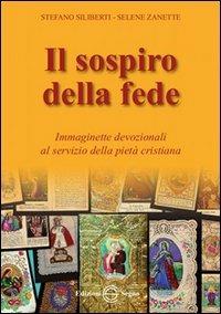Il sospiro della fede - Stefano Siliberti,Selene Zanette - copertina