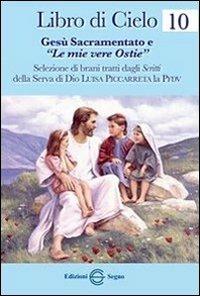 Libro di cielo 10. Gesù Sacramentato e «Le mie vere ostie» - copertina