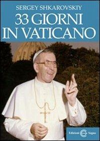 33 giorni in Vaticano - Sergey I. Shkarovskij - copertina